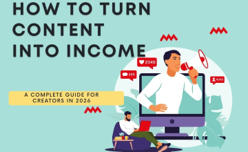 How to Turn Content Into Income: A Complete Guide for Creators in 2026